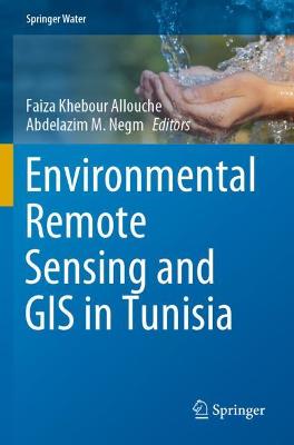 Environmental Remote Sensing and GIS in Tunisia 2021 ed.