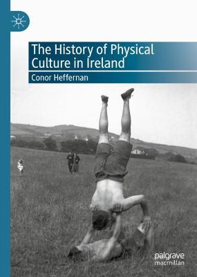 History of Physical Culture in Ireland 2020 ed.