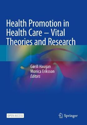 Health Promotion in Health Care  Vital Theories and Research 2021 ed.
