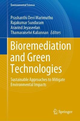 Bioremediation and Green Technologies: Sustainable Approaches to Mitigate Environmental Impacts