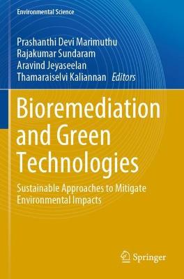 Bioremediation and Green Technologies: Sustainable Approaches to Mitigate Environmental Impacts 2021 ed.