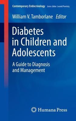 Diabetes in Children and Adolescents: A Guide to Diagnosis and Management 1st ed. 2021