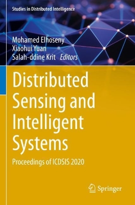 Distributed Sensing and Intelligent Systems: Proceedings of ICDSIS 2020 2022 ed.