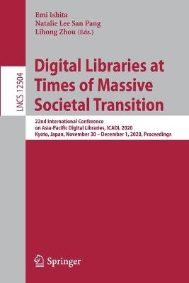 Digital Libraries at Times of Massive Societal Transition: 22nd International Conference on Asia-Pacific Digital Libraries, ICADL 2020, Kyoto, Japan, November 30 - December 1, 2020, Proceedings