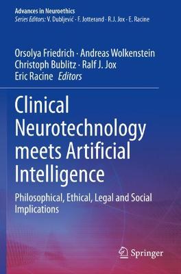 Clinical Neurotechnology meets Artificial Intelligence: Philosophical, Ethical, Legal and Social Implications 2021 ed.