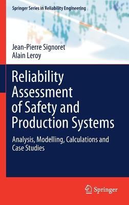 Reliability Assessment of Safety and Production Systems: Analysis, Modelling, Calculations and Case Studies 2021 ed.