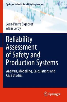 Reliability Assessment of Safety and Production Systems: Analysis, Modelling, Calculations and Case Studies 2021 ed.