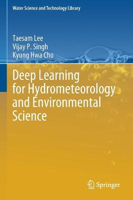 Deep Learning for Hydrometeorology and Environmental Science 2021 ed.