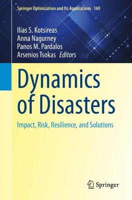 Dynamics of Disasters: Impact, Risk, Resilience, and Solutions