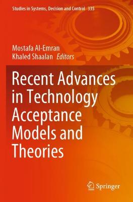 Recent Advances in Technology Acceptance Models and Theories 2021 ed.