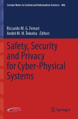 Safety, Security and Privacy for Cyber-Physical Systems 2021 ed.