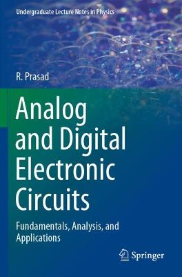 Analog and Digital Electronic Circuits: Fundamentals, Analysis, and Applications 2021 ed.