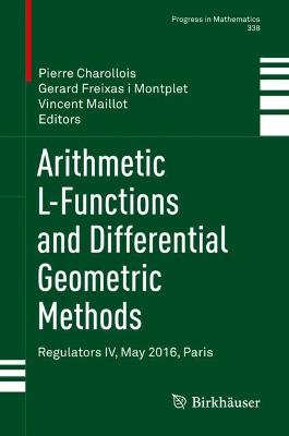 Arithmetic L-Functions and Differential Geometric Methods: Regulators IV, May 2016, Paris 2021 ed.