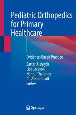 Pediatric Orthopedics for Primary Healthcare: Evidence-Based Practice 2021 ed.