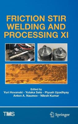 Friction Stir Welding and Processing XI 2021 ed.