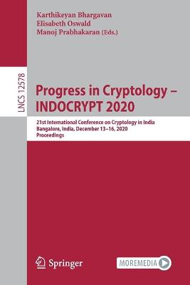 Progress in Cryptology   INDOCRYPT 2020: 21st International Conference on Cryptology in India, Bangalore, India,  December 1316, 2020, Proceedings 1st ed. 2020