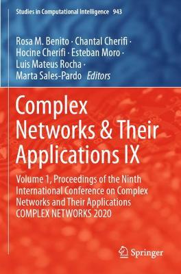Complex Networks & Their Applications IX: Volume 1, Proceedings of the Ninth International Conference on Complex  Networks and Their Applications COMPLEX NETWORKS 2020 2021 ed.
