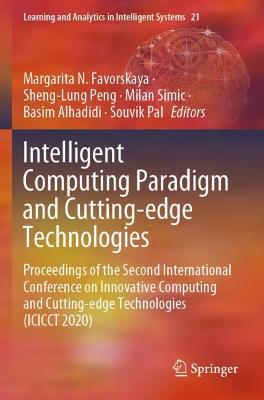 Intelligent Computing Paradigm and Cutting-edge Technologies: Proceedings of the Second International Conference on Innovative Computing  and Cutting-edge Technologies (ICICCT 2020) 2021 ed.