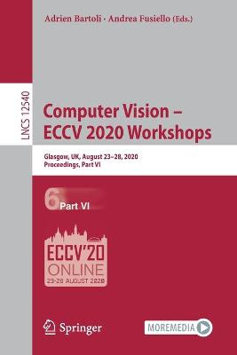 Computer Vision - ECCV 2020 Workshops: Glasgow, UK, August 23-28, 2020, Proceedings, Part VI