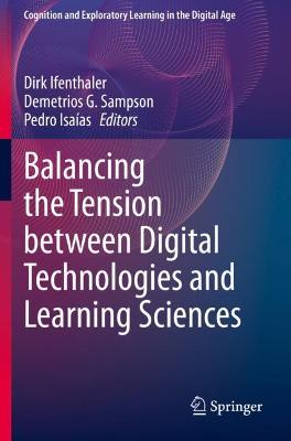Balancing the Tension between Digital Technologies and Learning Sciences 2021 ed.