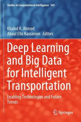 Deep Learning and Big Data for Intelligent Transportation: Enabling Technologies and Future Trends 2021 ed.