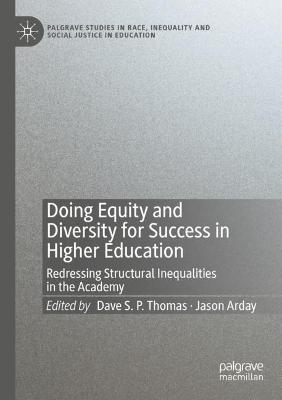 Doing Equity and Diversity for Success in Higher Education: Redressing Structural Inequalities in the Academy 2021 ed.