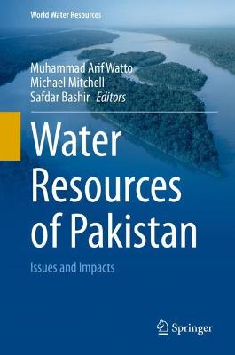 Water Resources of Pakistan: Issues and Impacts 2021 ed.