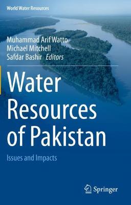 Water Resources of Pakistan: Issues and Impacts 2021 ed.