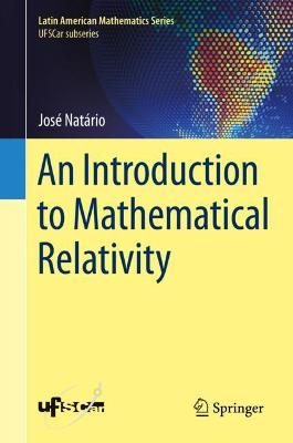 Introduction to Mathematical Relativity 2021 ed.