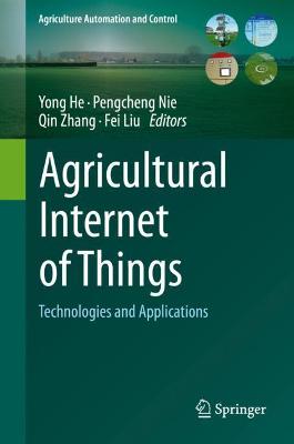 Agricultural Internet of Things: Technologies and Applications 2021 ed.