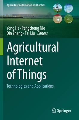 Agricultural Internet of Things: Technologies and Applications 2021 ed.