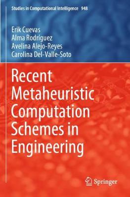 Recent Metaheuristic Computation Schemes in Engineering 2021 ed.