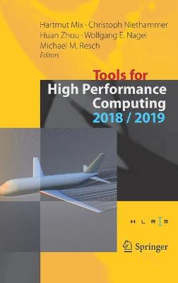 Tools for High Performance Computing 2018 / 2019: Proceedings of the 12th and of the 13th International Workshop on Parallel  Tools for High Performance Computing, Stuttgart, Germany, September 2018, and Dresden, Germany, September 2019 2021 ed.