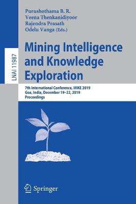 Mining Intelligence and Knowledge Exploration: 7th International Conference, MIKE 2019, Goa, India, December 19-22, 2019, Proceedings