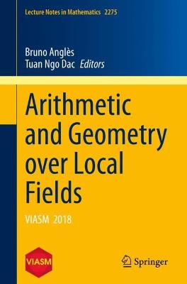 Arithmetic and Geometry over Local Fields: VIASM  2018