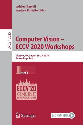 Computer Vision - ECCV 2020 Workshops: Glasgow, UK, August 23-28, 2020, Proceedings, Part I