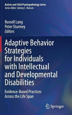 Adaptive Behavior Strategies for Individuals with Intellectual and Developmental Disabilities: Evidence-Based Practices Across the Life Span