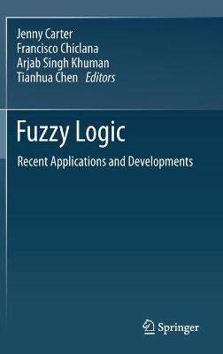Fuzzy Logic: Recent Applications and Developments