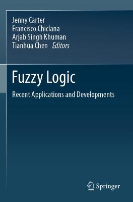 Fuzzy Logic: Recent Applications and Developments 2021 ed.