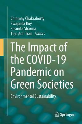 Impact of the COVID-19 Pandemic on Green Societies: Environmental Sustainability 2021 ed.