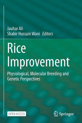 Rice Improvement: Physiological, Molecular Breeding and Genetic Perspectives 1st ed. 2021