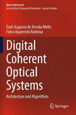 Digital Coherent Optical Systems: Architecture and Algorithms 2021 ed.