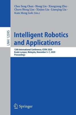 Intelligent Robotics and Applications: 13th International Conference, ICIRA 2020, Kuala Lumpur, Malaysia, November 5-7, 2020, Proceedings