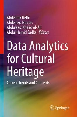 Data Analytics for Cultural Heritage: Current Trends and Concepts 2021 ed.