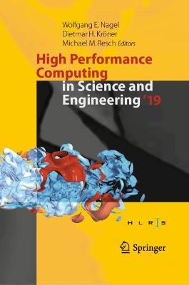 High Performance Computing in Science and Engineering '19: Transactions of the High Performance Computing Center, Stuttgart (HLRS) 2019 2021 ed.