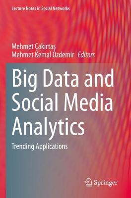Big Data and Social Media Analytics: Trending Applications 2021 ed.
