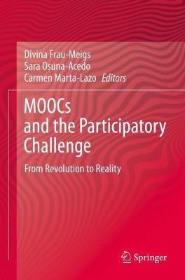 MOOCs and the Participatory Challenge: From Revolution to Reality 2021 ed.