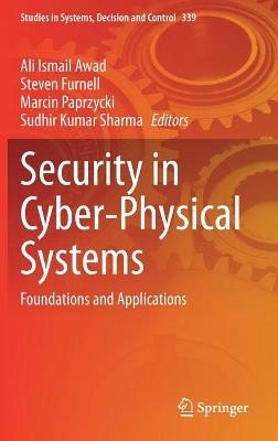 Security in Cyber-Physical Systems: Foundations and Applications 2021 ed.