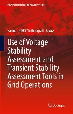 Use of Voltage Stability Assessment and Transient Stability Assessment Tools  in Grid Operations 2021 ed.