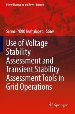 Use of Voltage Stability Assessment and Transient Stability Assessment Tools  in Grid Operations 2021 ed.